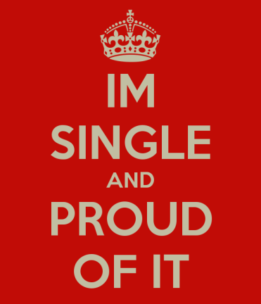 be proud you are single